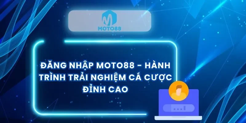 dang-nhap-moto88