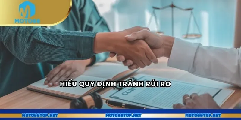 Hiểu quy định tránh rủi ro