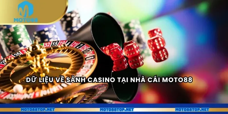 Dữ liệu về sảnh casino tại nhà cái MOTO88