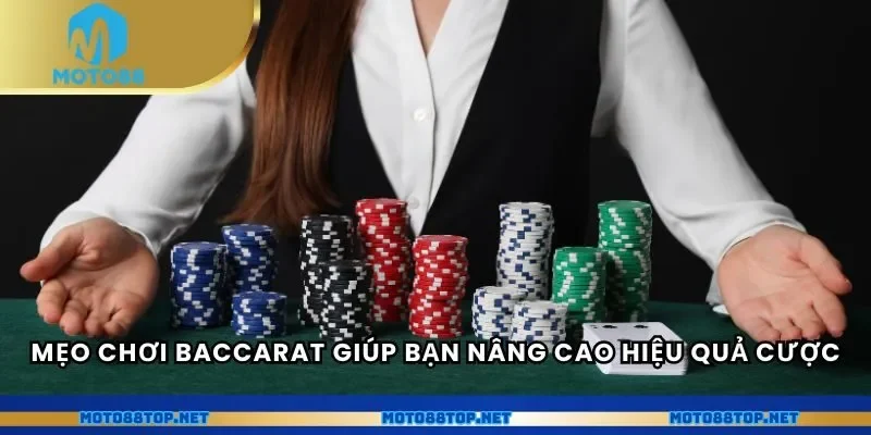 Mẹo chơi Baccarat giúp bạn nâng cao hiệu quả cược
