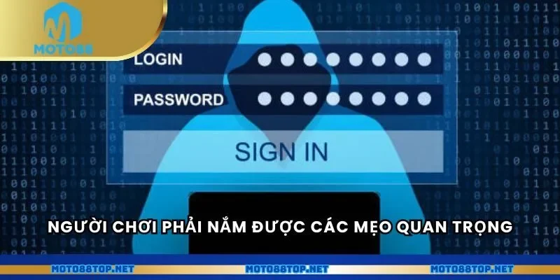 Người chơi phải nắm được các mẹo quan trọng